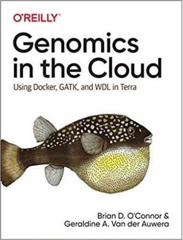 Genomics in the Cloud: Using Docker, GATK, and WDL in Terra 1st Edition - фото 1