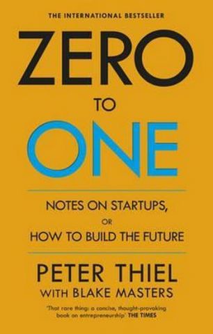 Zero to One : Notes on Start Ups, or How to Build the...