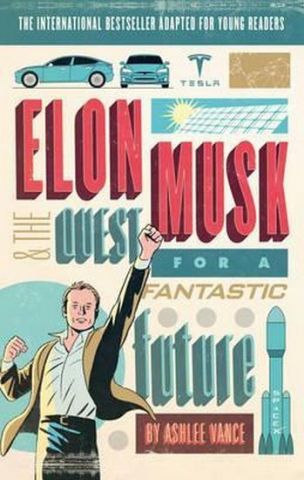 Elon Musk and the Quest for a Fantastic Future. Young readers Edition - фото 1