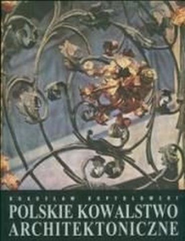 Polskie kowalstwo architektoniczne /SP