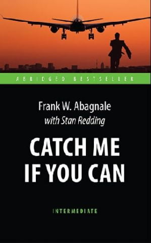 Спіймай мене, якщо зможеш (Catch Me If You Can). Адаптована книга для читання на англ. мовою. Intermediate - фото 1