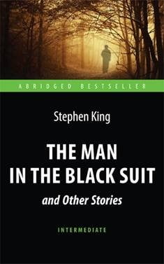 Людина в чорному костюмі та ін. (The Man in the Black Suit and Other Stories). Адапт. книга для читання на англ. мовою. Intermediate - фото 1