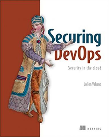 Securing DevOps: Security in the Cloud 1st Edition