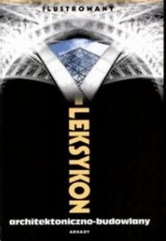 Ilustrowany leksykon architektoniczno-budowlany