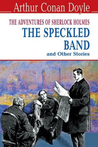 The Speckled Band and Other Stories. The Adventures of Sherlock Holmes = Пістрява стрічка - фото 1