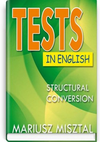 Tests in English Struсtural Conversion = Тесты по английскому языку Конверсия структур - фото 1