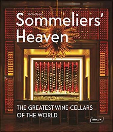 Sommeliers' Heaven: The Greatest Wine Cellars of the...