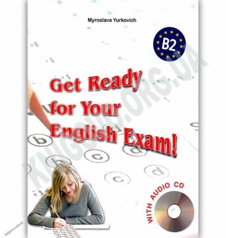 Get Ready for Your English Exam Level B2 Збірник тестів для старшокласників та абітурієнтів Авт: Юркович М. Вид: Лібра Терра - фото 3
