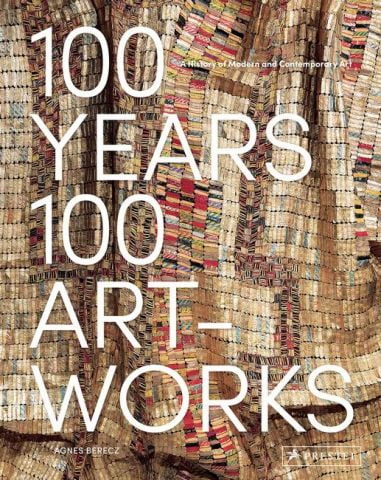 100 Years, 100 Artworks. A History of Modern and Contemporary...