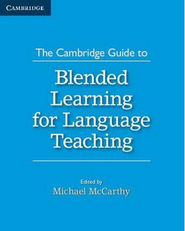 Cambridge Guide to Blended Learning for Language Teaching,The