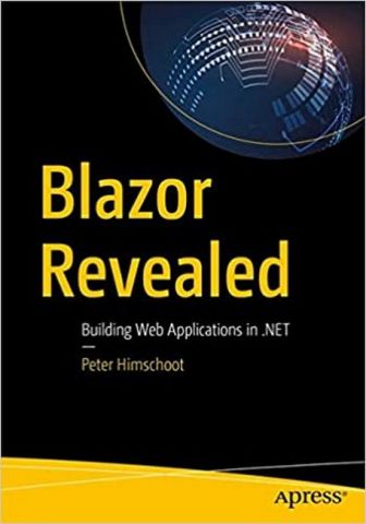 Blazor Revealed: Building Web Applications in .NET 1st ed. Edition - фото 1