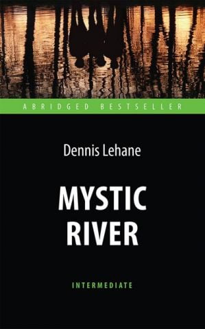 Таинственная река (Mystic River). Адаптированная книга для чтения на англ. языке. Intermediate - фото 1