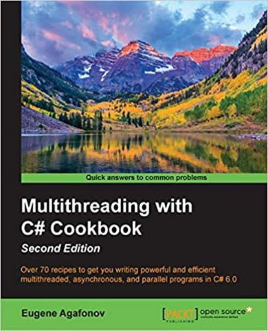 Multithreading in C# 5.0 Cookbook