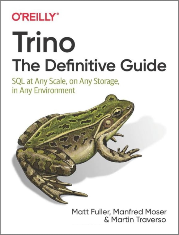 Trino. The Definitive Guide: SQL at Any Scale, on Any Storage, in Any Environment - фото 1