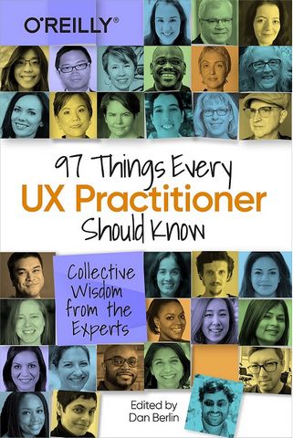 97 Things Every UX Practitioner Should Know. Collective...