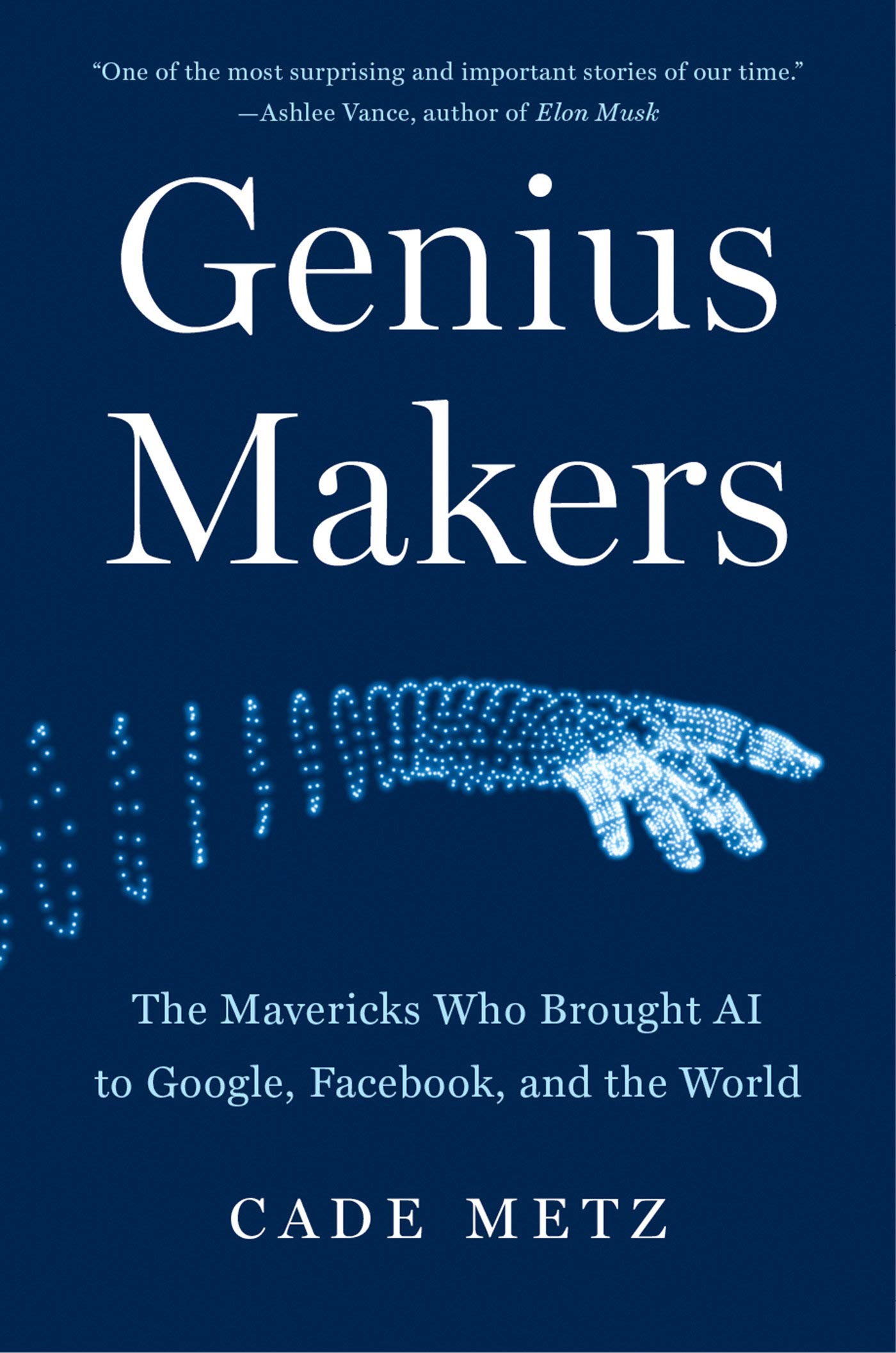 Genius Makers: The Mavericks Who Brought AI to Google, Facebook, and the World - Искусственный интеллект, нейронные сети