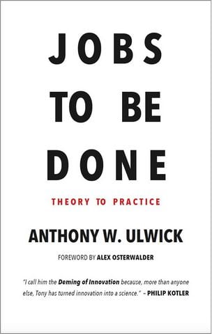 Jobs to be Done: Theory to Practice - фото 1