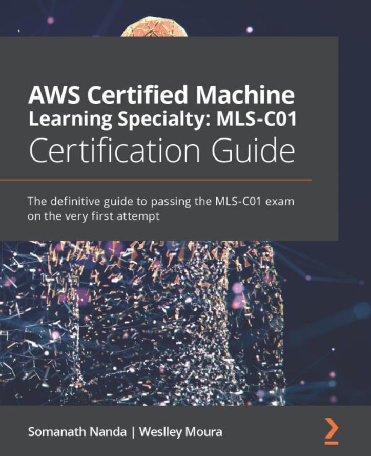 AWS Certified Machine Learning Specialty: MLS-C01 Certification Guide: The definitive guide to passing the MLS-C01 exam on the very first attempt - Базы данных, СУБД
