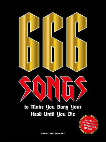 666 Songs to Make You Bang Your Head Until You Die. A Guide to the Monsters of Rock and Metal - фото 1