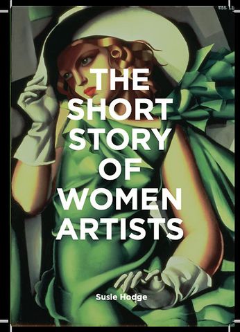 The Short Story of Women Artists. A Pocket Guide to...