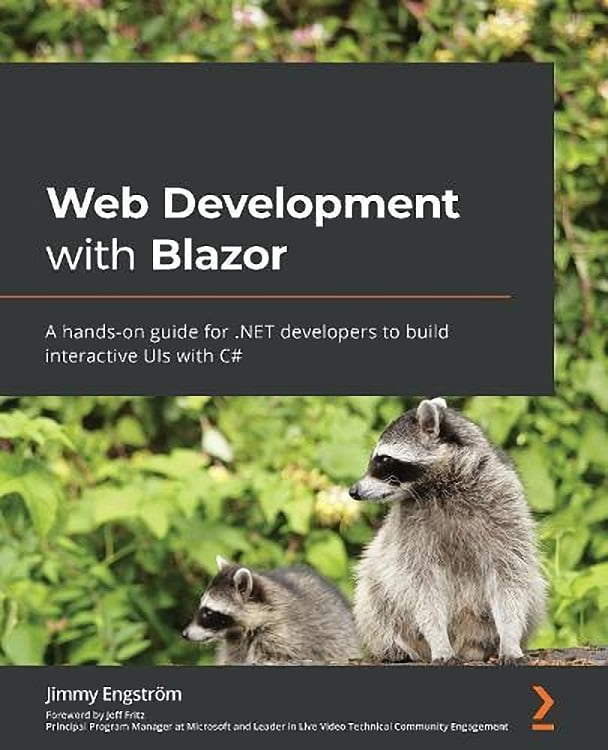 Web Development with Blazor: A hands-on guide for .NET developers to build interactive UIs with C# - Программирование в .NET