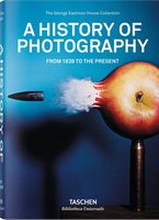 A History of Photography. From 1839 to the Present - Книги Tashen