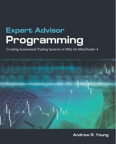 Expert Advisor Programming: Creating Automated Trading Systems in MQL for MetaTrader 4 - фото 1