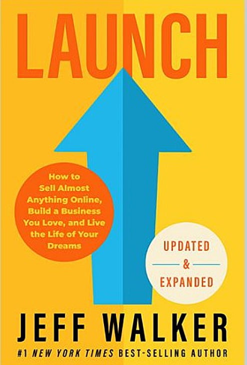 Launch (Updated & Expanded Edition): How to Sell Almost Anything Online, Build a Business You Love, and Live the Life of Your Dreams