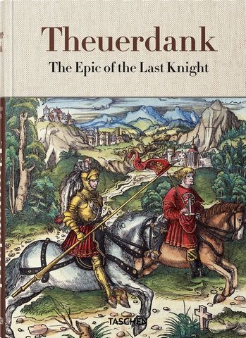 Theuerdank. The Epic of the Last Knight