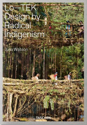 Julia Watson. Lo-TEK. Design by Radical Indigenism - фото 1
