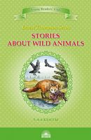 Stories about Wild Animals = Рассказы о диких животных:  для чтения на английском языке в 5-6-х классах