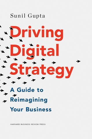 Driving Digital Strategy: A Guide to Reimagining Your Business - фото 1