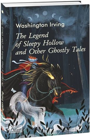 The Legend of Sleepy Hollow and Other Ghostly Tales