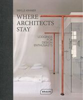 Where Architects Stay: Lodgings for Design Enthusiasts