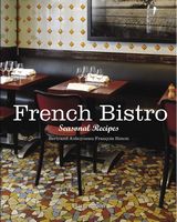 French Bistro: Seasonal Recipes - Дом, Быт, Досуг