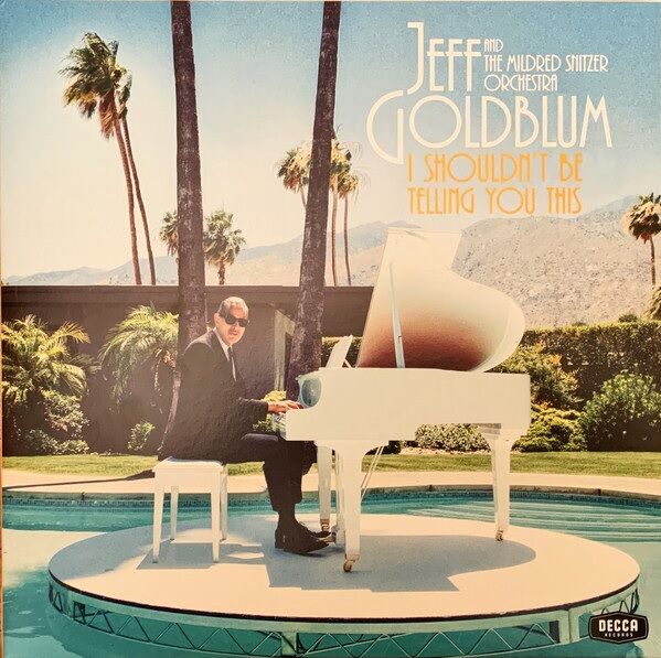 Jeff Goldblum And The Mildred Snitzer Orchestra – I Shouldn't Be Telling You This (Vinyl)