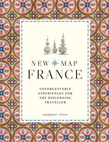 New Map France. Unforgettable Experiences for the Discerning...