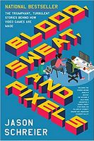 Blood, Sweat, and Pixels: The Triumphant, Turbulent Stories Behind How Video Games Are Made - Графика, Дизайн, Фото