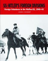 SS: Hitler's Foreign Divisions: Foreign Volunteers in the Waffen-SS 1940–1945 - Военное дело. Военная история