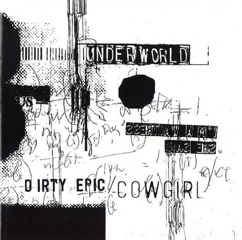 Underworld – Dirty Epic / Cowgirl (CD) - фото 1