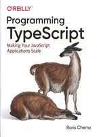 Programming TypeScript: Making Your JavaScript Applications Scale 1st Edition - WEB-программирование