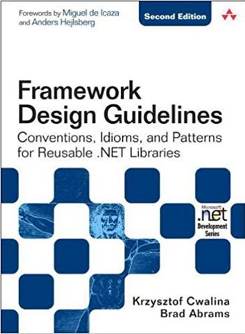 Framework Design Guidelines. Conventions, Idioms, and...
