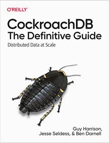 CockroachDB: The Definitive Guide. Distributed Data at Scale - фото 1