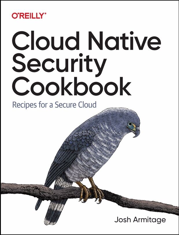 Cloud Native Security Cookbook. Recipes for a Secure Cloud - Разработка програмного обеспечения