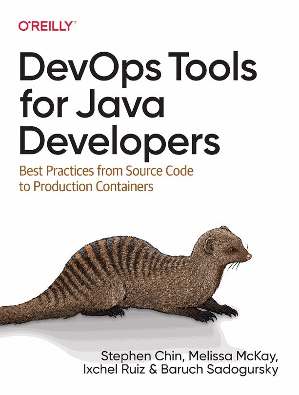 DevOps Tools for Java Developers. Best Practices from Source Code to Production Containers - Java