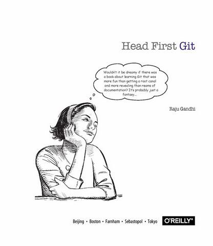 Head First Git. A Learners Guide to Understanding Git from the Inside Out - фото 3