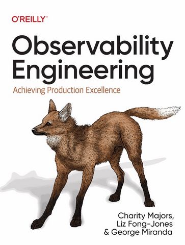 Observability Engineering. Achieving Production Excellence - фото 1