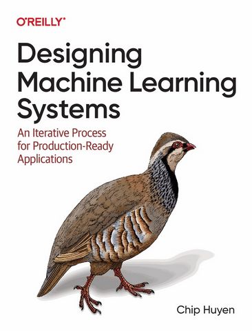 Designing Machine Learning Systems. An Iterative Process for Production-Ready Applications - фото 1