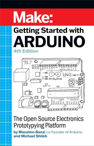 Getting Started With Arduino. The Open Source Electronics Prototyping Platform. 4th Edition - фото 1