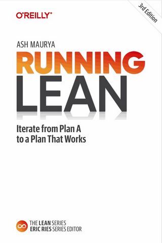 Running Lean. Iterate from Plan A to a Plan That Works. 3rd Edition - фото 1